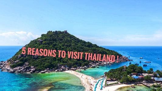 5 Reasons to Visit Thailand