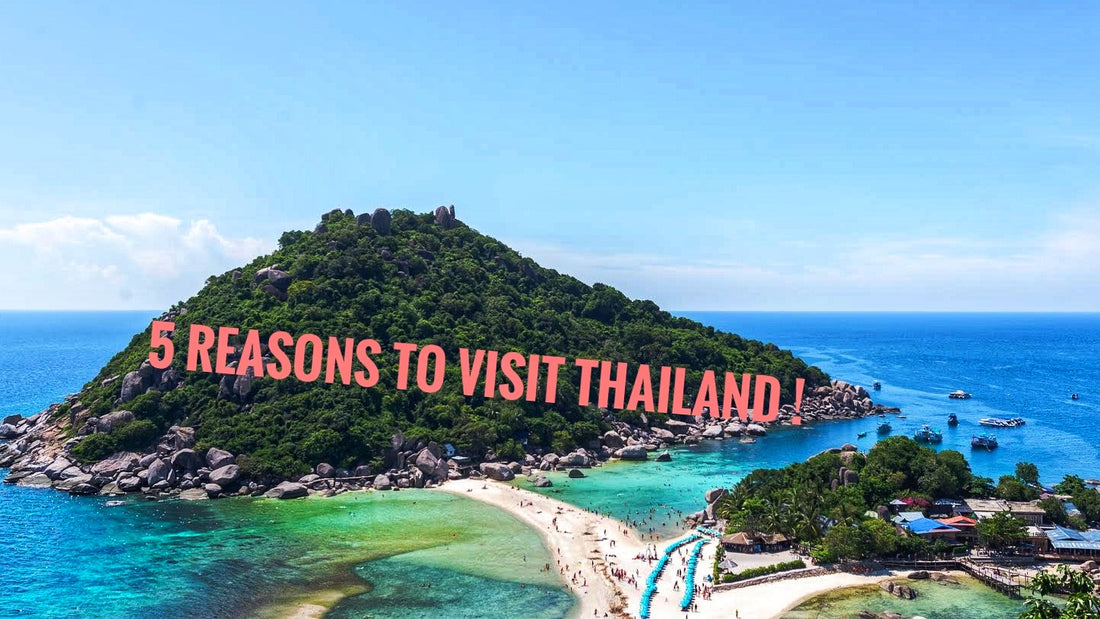 5 Reasons to Visit Thailand